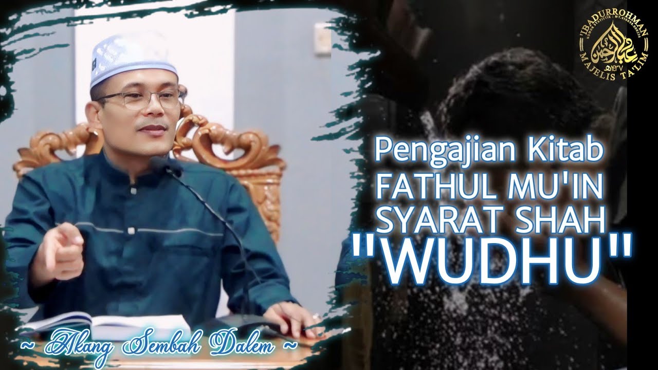 KAJIAN KITAB FATHUL MU'IN SYARAT SHAH WUDHU-AGENDA RUTIN KAMIS MALAM KAJIAN KITAB FATHUL MU'IN