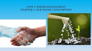Std 9 Water Security Unit 3 Water Management  chapter 2 Our Water Consumption