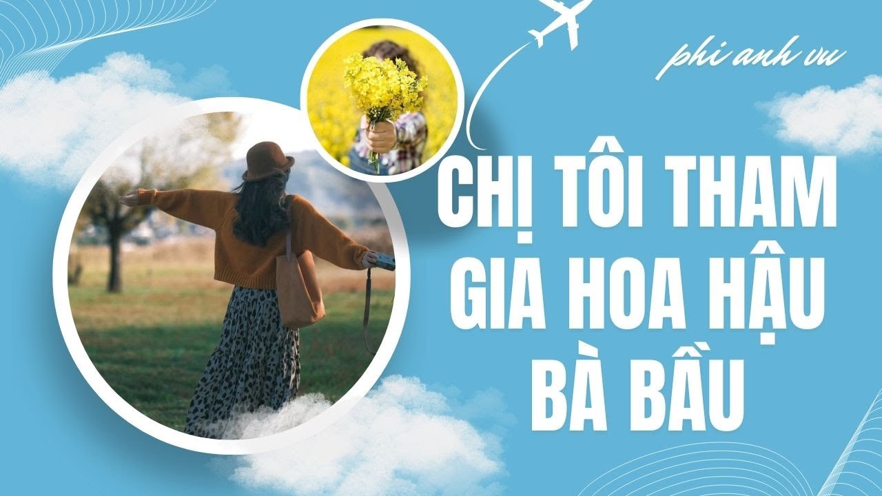 [Truyện Audio] Chị Tôi Tham Gia Hoa Hậu Bà Bầu  | Phi Anh Vũ