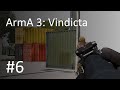 ArmA 3: Vindicta #6- Poking the Defences