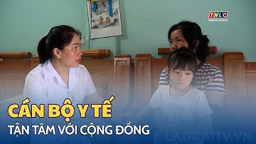 Cán bộ trạm y tế xã tận tâm với cộng đồng | THLC