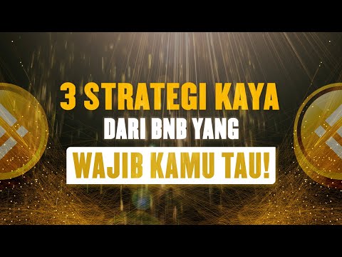 3 STRATEGI CARA KAYA DARI BNB YANG WAJIB KAMU TAU