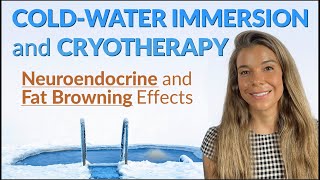 ColdWater Immersion and Cryotherapy: Neuroendocrine and Fat Browning Effects