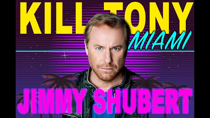KILL TONY #496 - MIAMI - JIMMY SHUBERT