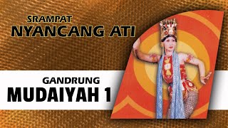 Gandrung Mudaiyah Vol. 1 - Srampat   Nyancang Ati