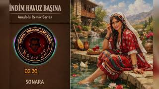 İndim Havuz Başına - Sonara Anadolu Remix Series