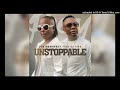 VEE MAMPEEZY Ft DJ TIRA - UNSTOPPABLE (OFFICIAL AUDIO)