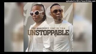 VEE MAMPEEZY Ft DJ TIRA - UNSTOPPABLE