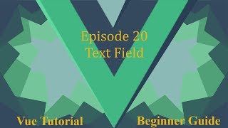 Famous Vue Beginner Guide Ep 20 - Text Field Net Worth