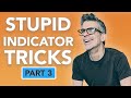 Stupid Indicator Tricks - Part 3