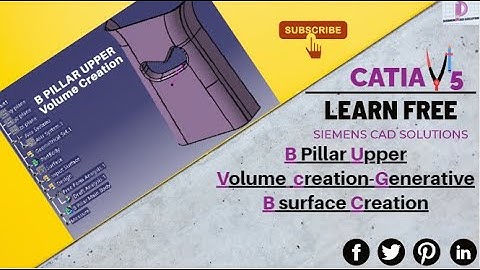CATIA V5|B PILLAR UPPER|A SURFACE TO B SURFACE CREATION|CLOSE VOLUME|AUTOMOTIVE INTERIOR TRIM|TUTO