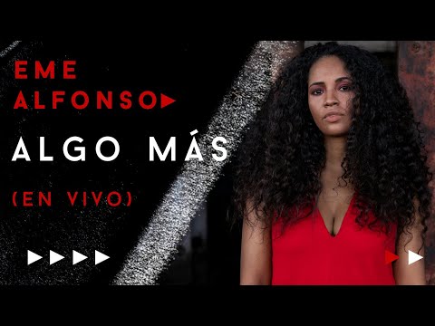 Eme Alfonso - Algo más (En vivo)