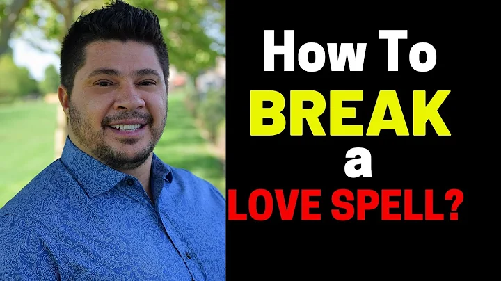 How to Break a Love Spell? - Prayer To Break a Love Binding Spell