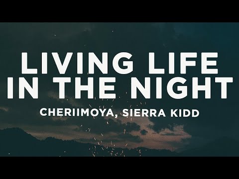 Cheriimoya - Living Life In The Night (Lyrics) ft. Sierra Kidd