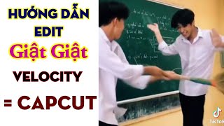 Cách Làm Video Velocity Trên Điện Thoại Bằng Capcut Giật Nhanh Chậm Cực Hot  Tiktok | Velocity - Youtube