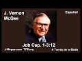 18 Job 01-3:12 - J Vernon Mcgee - a Traves de la Biblia