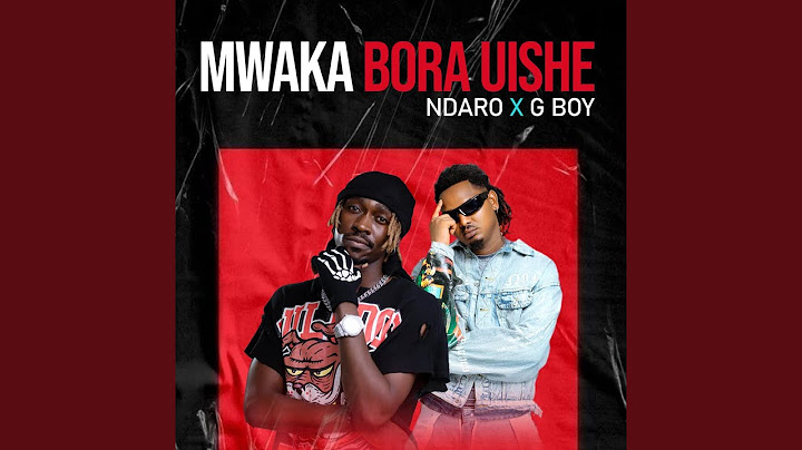 Mwaka bora uishe (feat. G boy)