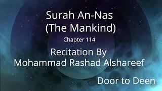 Surah An-Nas (The Mankind) Mohammad Rashad Alshareef Quran Recitation