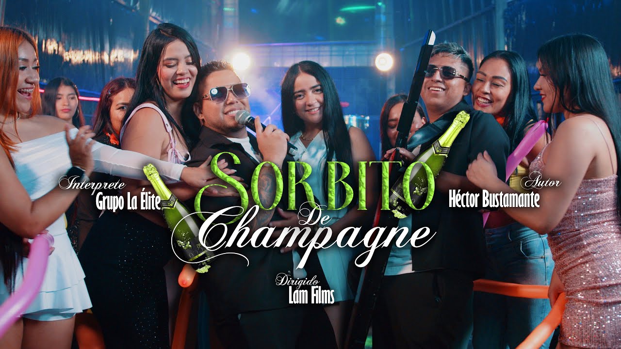 Sorbito de champagne - Grupo La Élite (Video Oficial)