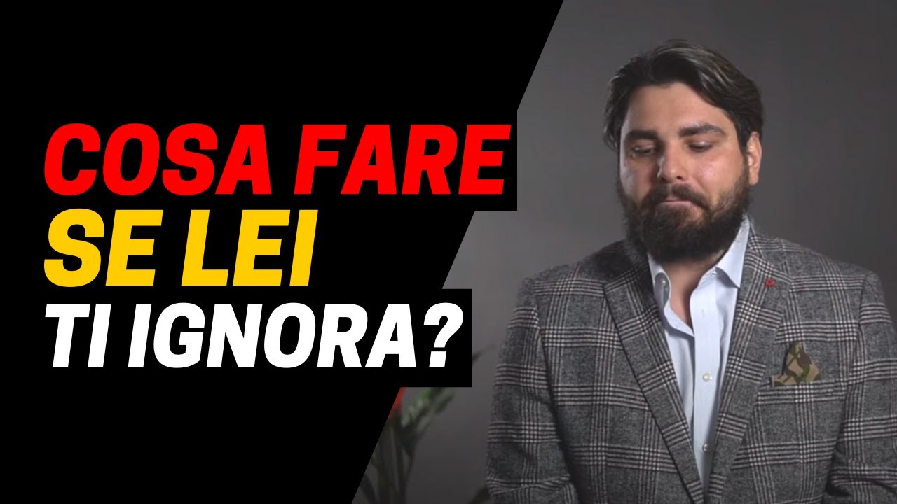 La mia Ex mi IGNORA - Cosa fare?