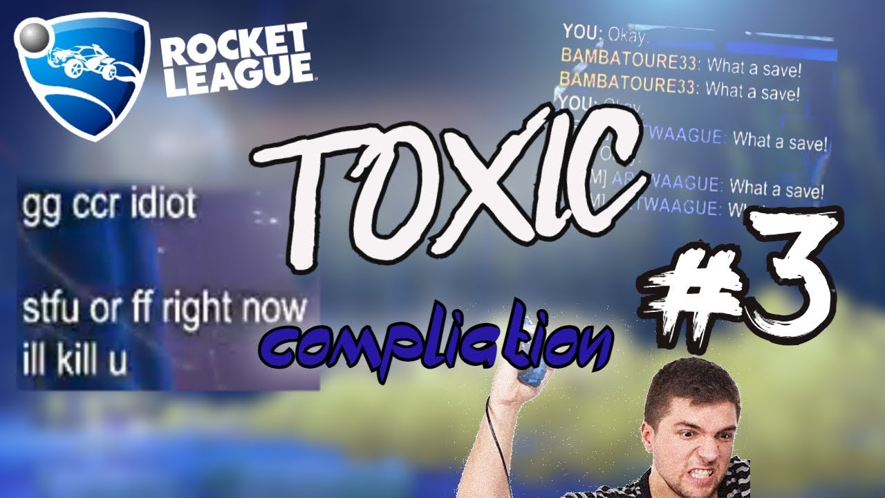 Toxic Rage TOXIC RAGE & FUNNY COMPILATION #3 - TOXIC ROCKET LEAGUE - YouTube