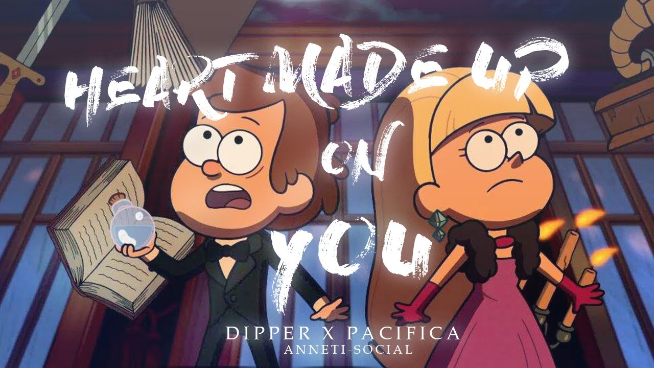 ❝Heart Made Up On You❞ | Dipcifica AMV