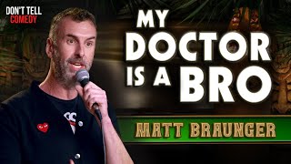 My Doctor is a Bro | Matt Braunger | Stand Up Comedy by Don't Tell Comedy 164,326 views 3 weeks ago 12 minutes, 10 seconds