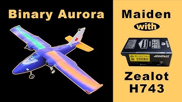 Binary Aurora Maiden Short - Zealot H743 flight controller running ArduPlane 4.2.3