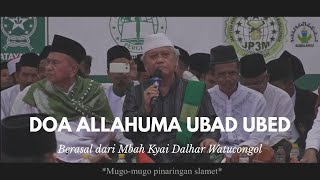 Doa Allahumma Ubad-ubed, berasal dari Mbah Kiyai Dalhar Watucongol