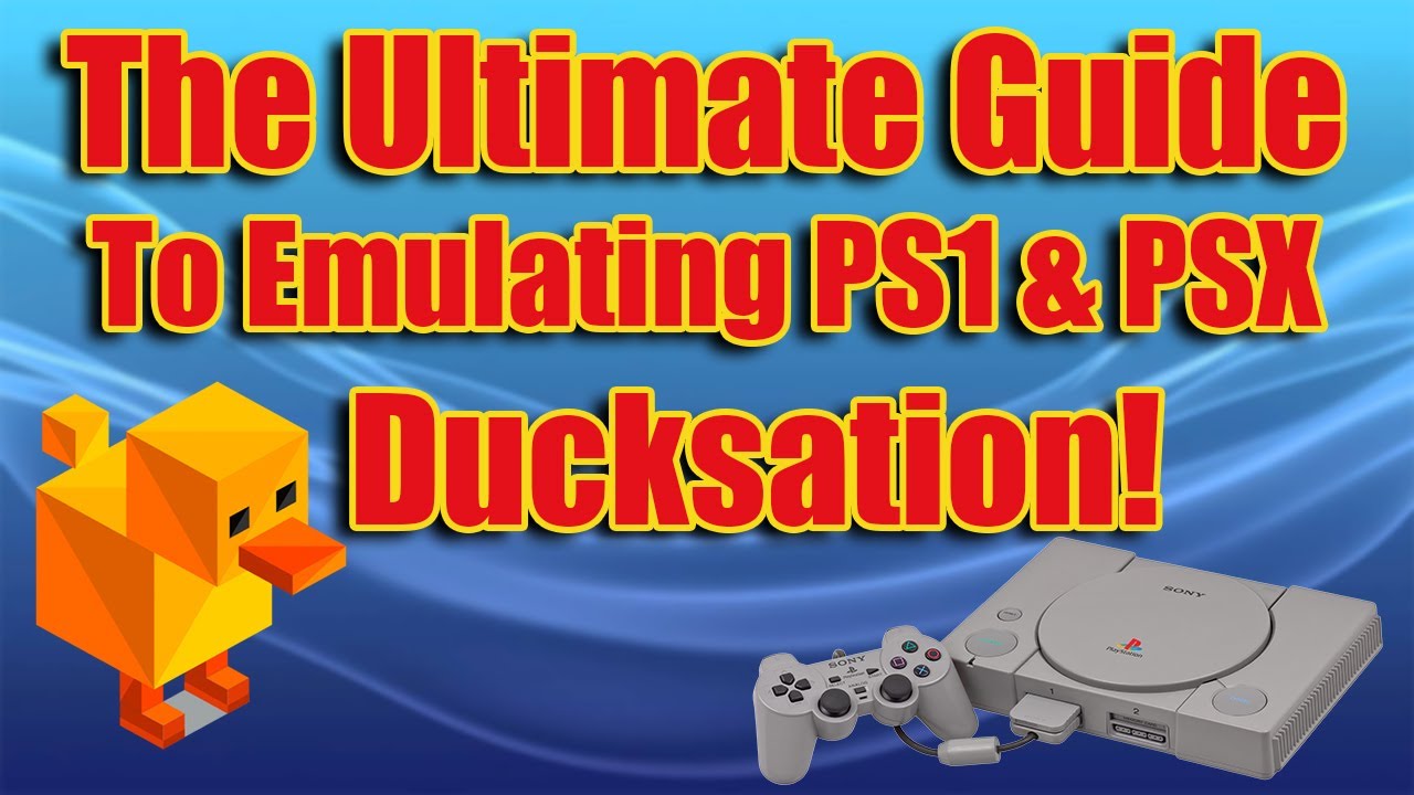The ultimate PS1/PSX 4k emulation guide using Ducksation, includes bios files for all regions.