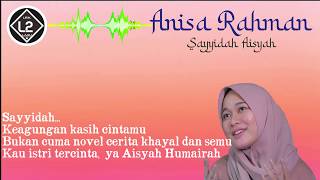 Sayyidah Aisyah Istri Rasulullah - Anisa Rahman (Cover) (Lyrics)