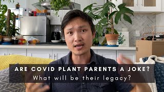 Are Covid Pandemic Plant Parents a Joke? What Will Be Their Legacy?