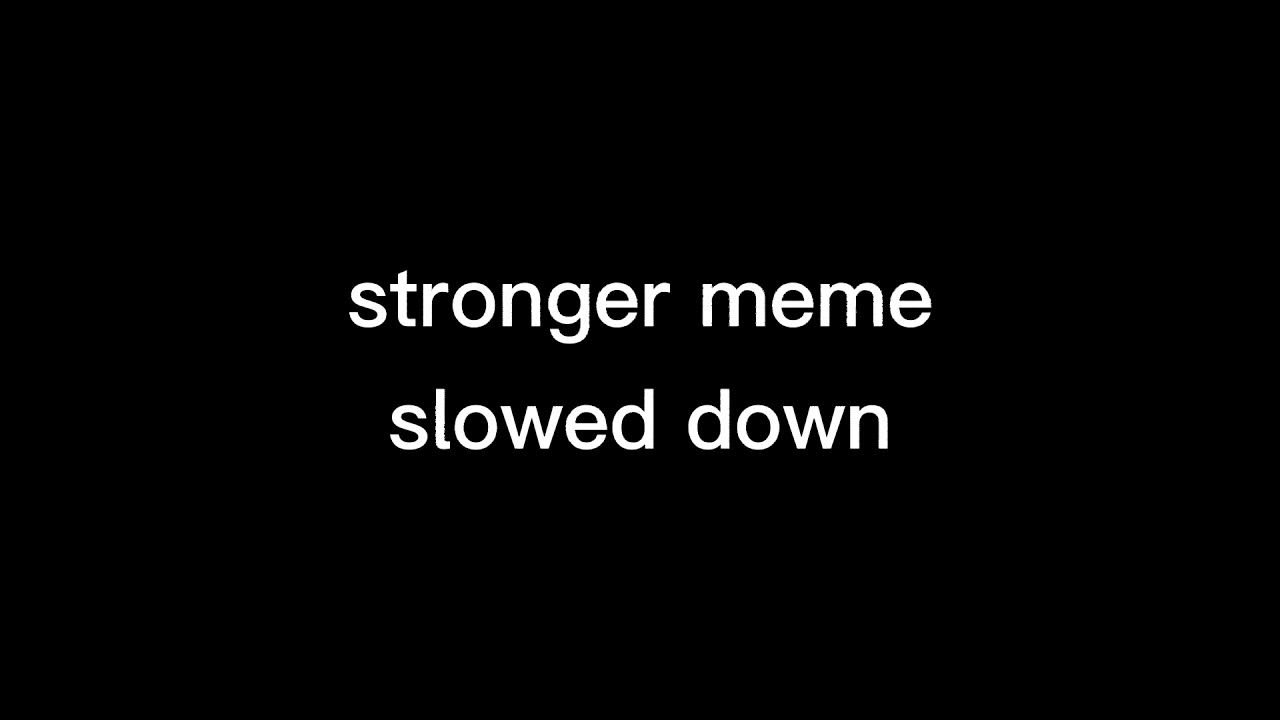 Strong memes