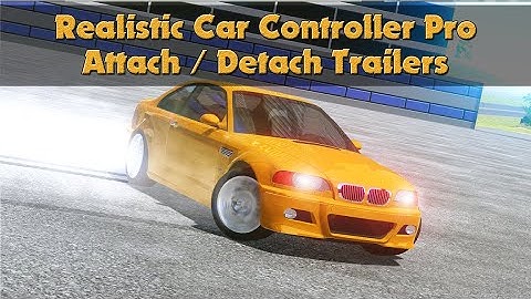 Unity Realistic Car Controller Pro | Attach / Detach Trailers