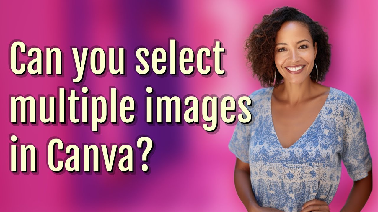 Can you select multiple images in canva youtube