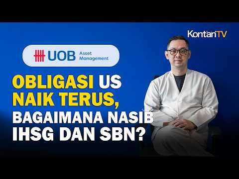 Obligasi US Naik Terus, Bagaimana Nasib IHSG dan SBN?