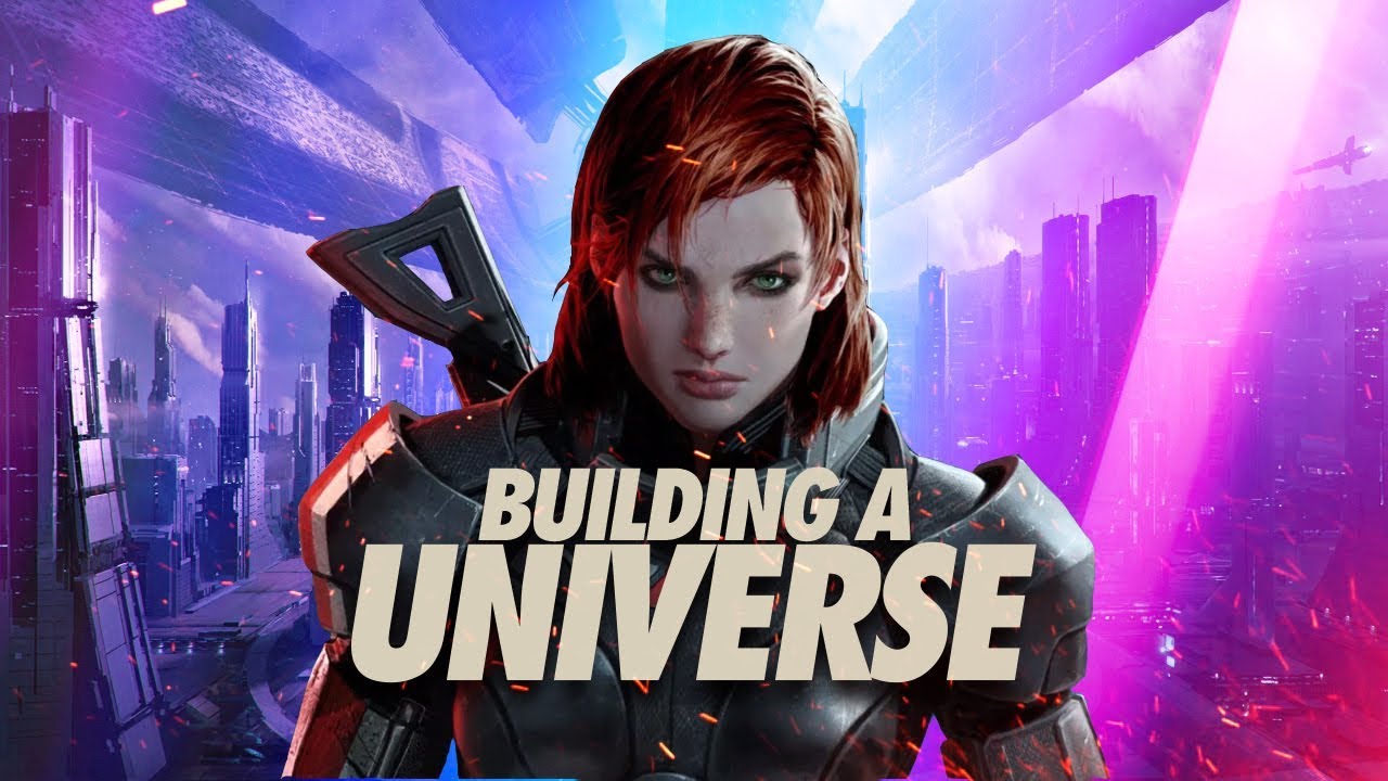 Mass Effect - How To Build A Universe