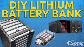 DIY: Building A Custom Lithium Battery Bank for Car Audio by Sonic Electronix 4,553 views 8 months ago 22 minutes