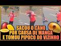 MACHÃO WENT TO COLLECT THE MANGO THAT FELL IN THE CAR AND GOT POPCORN FROM THE NEIGHBOR THE O