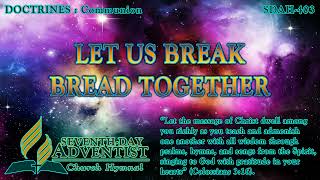 Let Us Break Bread Together - Hymn No. 403 | SDA Hymnal | Instrumental | Lyrics