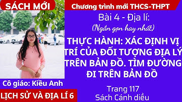 Thực hành: Xác định vị trí của đối tượng địa lý trên bản đồ | Bài 4 - Trang 117 - Lịch sử & Địa lí 6