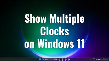 How to Show Multiple Clocks on Windows 11