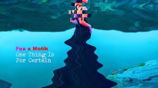 Fex & Motik - One Thing Is For Certain Profile