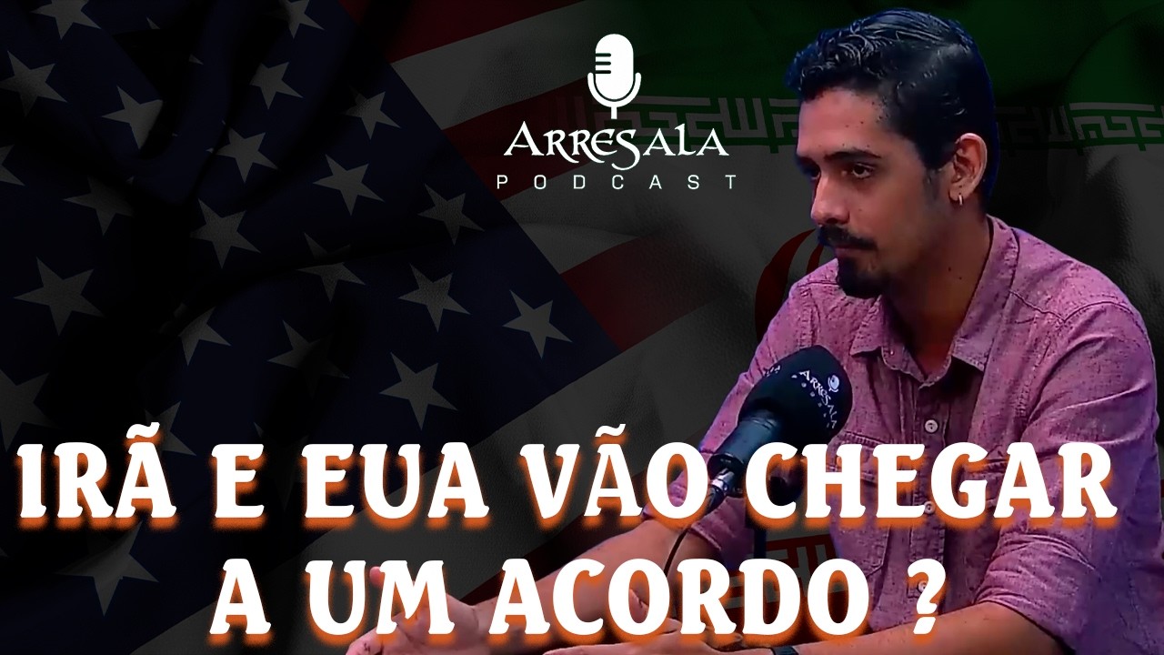 IRÃ E EUA CHEGARÃO A UM ACORDO? // Corte do Arresala Podcast