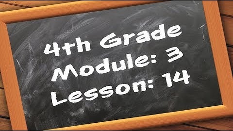4th Grade: Module 3 - Lesson 14