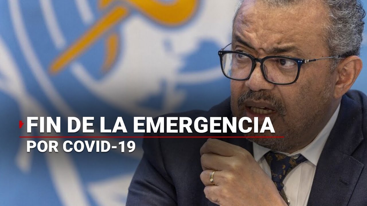 🚨#ÚLTIMAHORA🚨 | La OMS declara el FIN de la pandemia por Covid-19 - YouTube