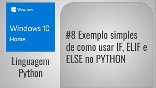 #8 Exemplo simples de como usar IF, ELIF e ELSE no PYTHON
