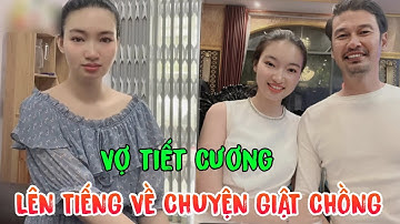 Vợ Tiết Cương đính chính chuyện 