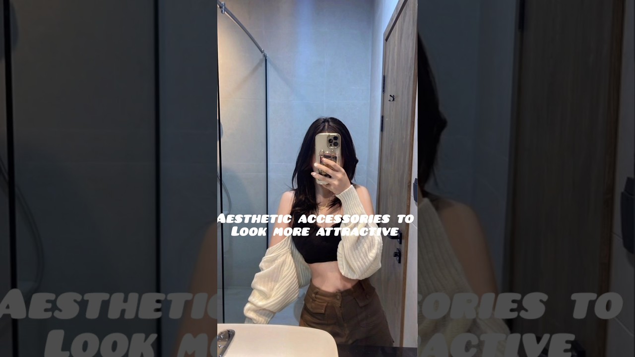 Aesthetic accessories to look more attractive