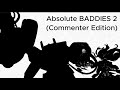 Absolute BADDIES 2 Commenter Edition
